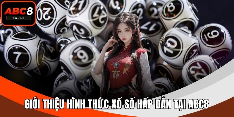 Giới thiệu hình thức xổ số hấp dẫn tại ABC8