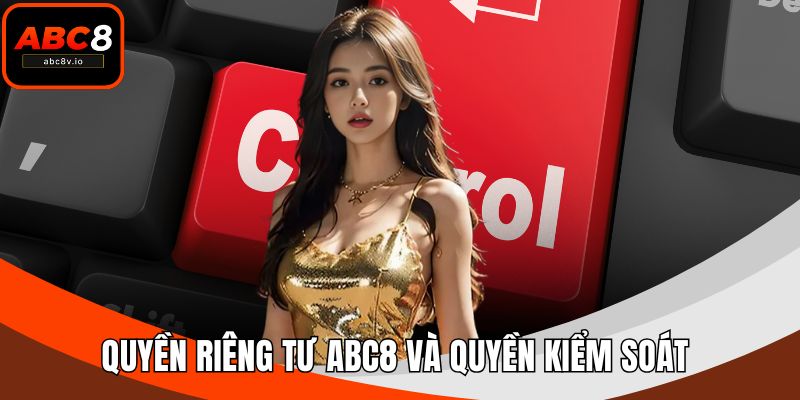 Quyền riêng tư ABC8 và quyền kiểm soát